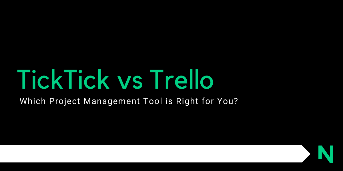 TickTick vs Trello: Which Project Management Tool is Right for You?